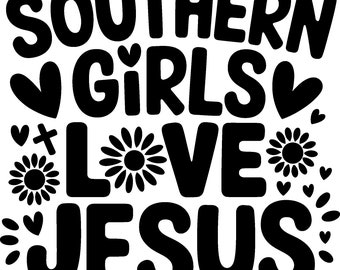 Southern Girl Digital SVG PNG Cut, Cricut Cut files, Southern Girl Silhouette, Southern Girl Christian svg, Southern Girl Inspiration Saying