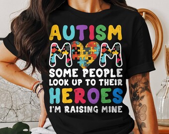 Autism Mom Hero Shirt, Some People Look Up to Their Hero Tee, Mom Autism Tee, Autism Mom Hero, Nana Tee Shirt, Mom for Autism
