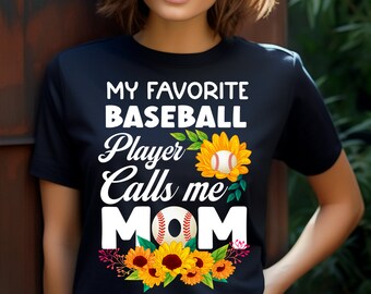 My Favorite Softball Player Calls Me Mom Flower T-Shirt My Favorite Softball Player Calls Me Mom Flower T-Shirt