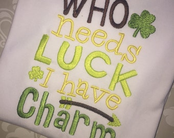 Who needs luck i have charm embroidered st  patrick's day tee shirt, boys St Paddy's Day shirt, boys and toddler St. Patrick's day apparel