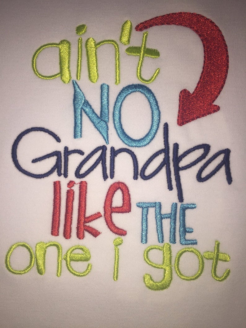 Ain/'t no grandpa like the one i got embroidered infant bodysuit unisex baby shower gift grandpa baby applique best grandpa baby boy girl