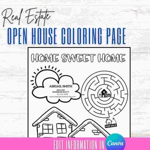 May include: Black and white coloring page with the text "Real Estate Open House Coloring Page" and "Home Sweet Home". Includes house illustrations, a maze, and a realtor's contact information. The words "Edit Information in Canva" are also present.