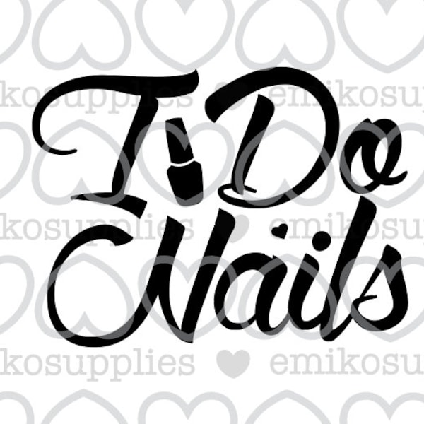 I do nails 2 Cut file SVG EPS JPEG Hair stylist Barber Makeup artist Nail tec