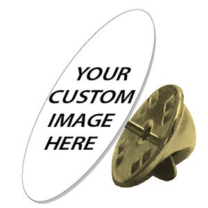 May include: A blank oval-shaped pin with a gold-colored back and a pin back. The pin is designed to be customized with an image. The text "YOUR CUSTOM IMAGE HERE" is printed on the front of the pin.