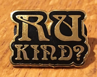RU KIND?-Pin