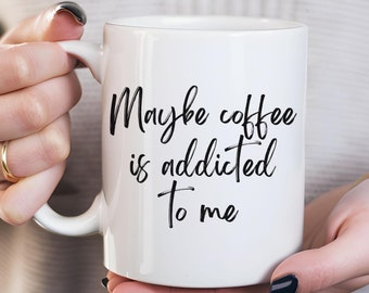 Funny Coffee Addict Mug: Caffeine Quote Gift
