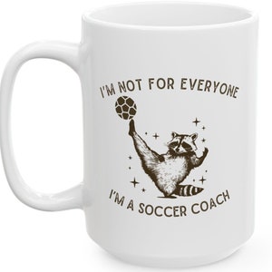 Raccoon Soccer Coach 15 oz Mug, Sports Fan Gift, Soccer Coach Mug, Coach Appreciation Gift, Soccer Lover, Soccer Coach Gift