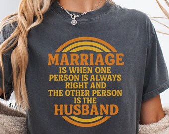 Funny Marriage Tee Wife Gift, Sarcastic Husband Joke Tee for Women, Funny Anniversary Gift for Wife, Relationship Humor Tee