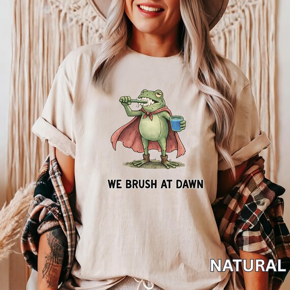 We Brush At Dawn Frog Shirt, Funny Frog Meme Shirt, Bella Canvas 3001 Tee, Dentist Shirt Funny, Dental Hygienist Gift, Cute Frog Tee