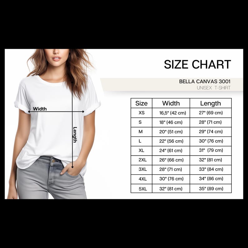 May include: A white Bella Canvas 3001 unisex t-shirt. The image includes a size chart with measurements in inches and centimeters. The chart lists sizes XS to 5XL, with widths ranging from 16.5 inches (42 cm) to 32 inches (81 cm).