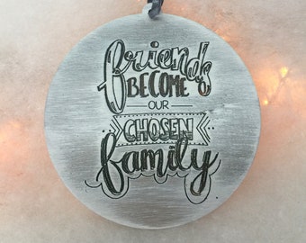 Ornament, Wooden Ornament,Chosen Family, Friend Gift, Gift for Friend,Christmas Ornament, Personalized Ornament, Handmade Ornament