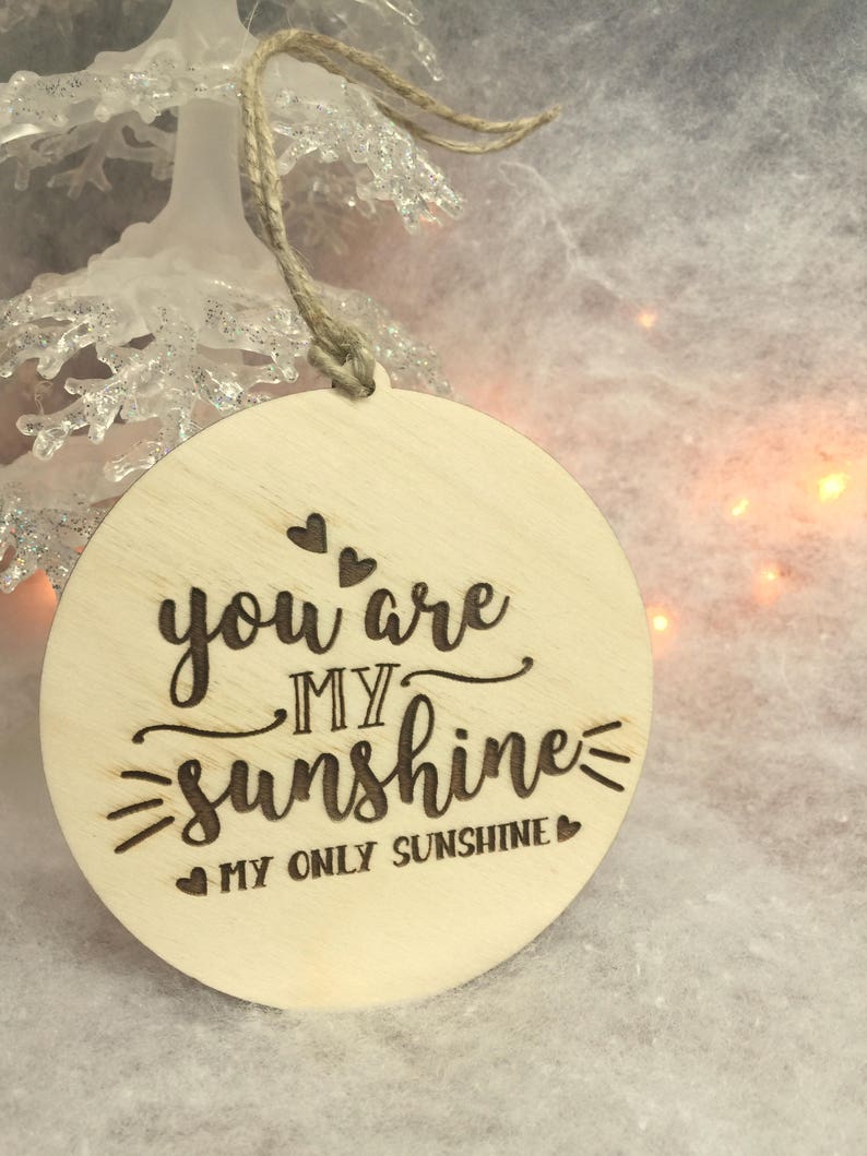 You are my Sunshine Ornament Tree Ornament Christmas Gift Etsy