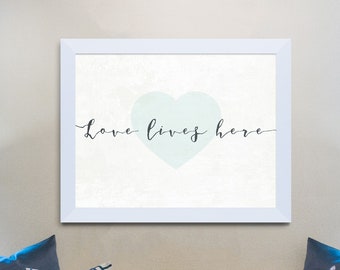 Love Lives Here, Blue, 8 sizes included, love lives here sign, love lives here poster, modern decor