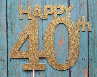 40th Birthday Cake Topper, 40th Cake Topper, 40 Birthday Cake Topper, Forty Birthday, Gold Cake Topper, 20th, 30th, 50th, 60th, 70th, 80th