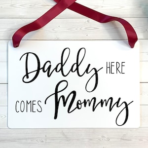 Daddy Here Comes Mommy Wedding Ceremony Ring Bearer Sign. Here Comes Mommy. Daddy Mommy Wedding Sign. Wedding Decor. Rings Sign.