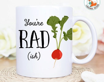 Coffee Mug You're Radish Coffee Mug - Great Gift for Vegan or Vegetarian - Funny Mug