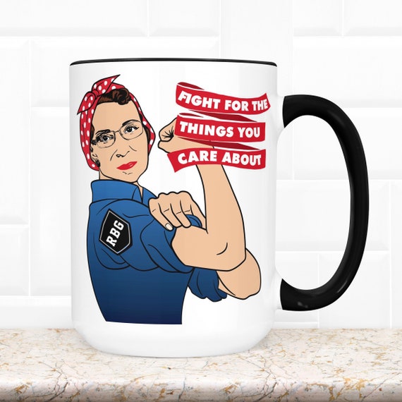 Coffee Mug Ruth Bader Fight for The Things You Care About Political Black 11oz Coffee Mug Ruth Bader Fight for The Things You Care About Political Black 11oz