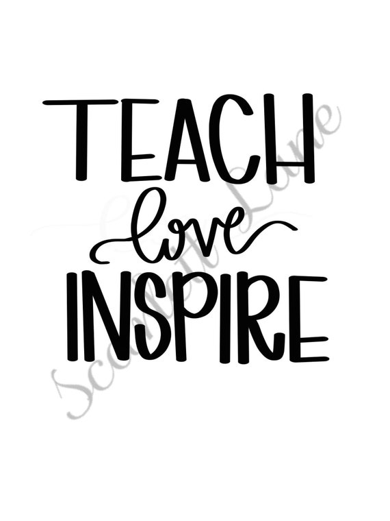 Download Teach Love Inspire Svg Etsy