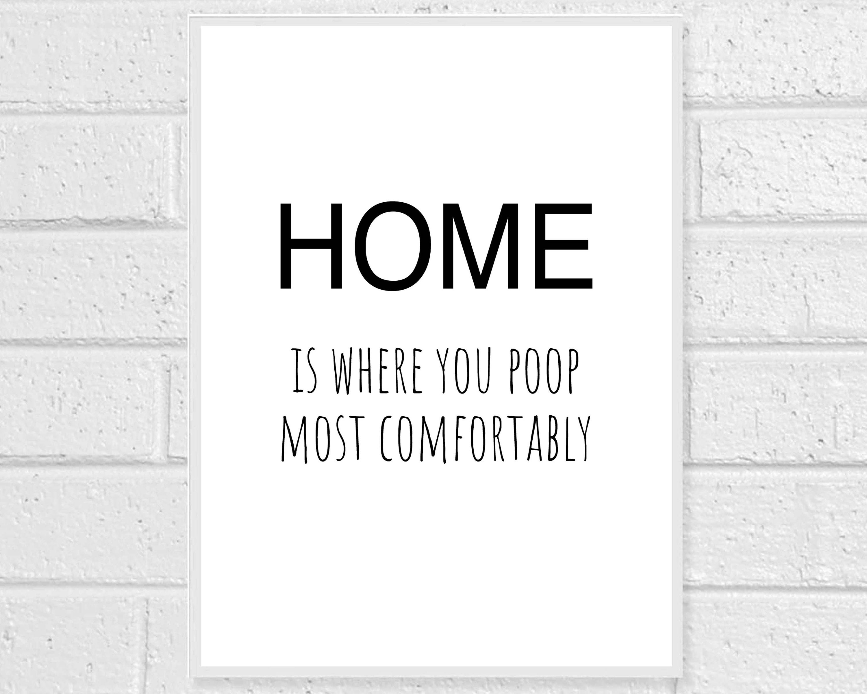 Home is where you poop most comfortably sign funny bathroom Etsy