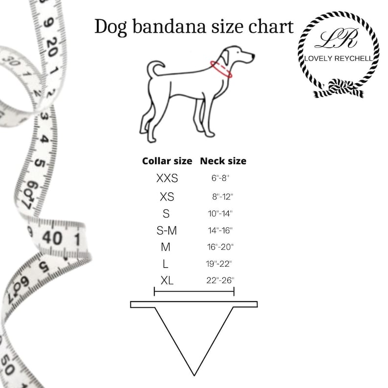 May include: A dog bandana size chart with a line drawing of a dog wearing a bandana. The chart lists collar sizes from XXS to XL, with corresponding neck sizes in inches. The Lovely Reychell logo is in the upper right corner.