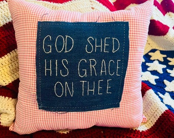 God Shed His Grace on Thee handmade embroidered pillow