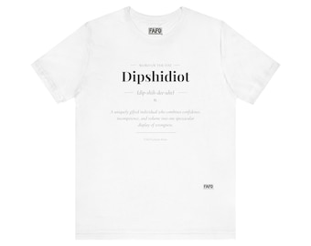 Dipshidiot - Word of the Day Tee