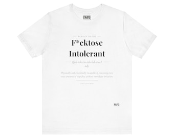 F*cktose Intolerant - Word of the Day Tee