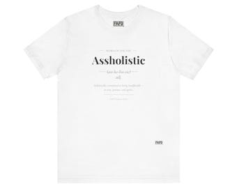 Assholistic - Word of the Day Tee