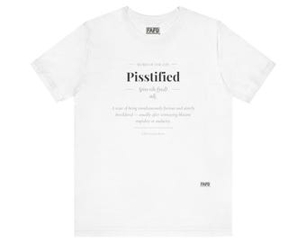Pisstified -  Word of the Day Tee