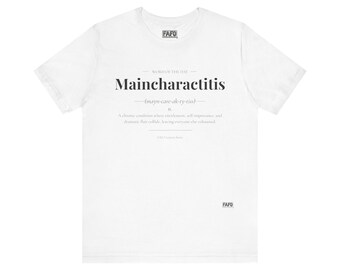 Maincharactitis -Word of the Day Tee