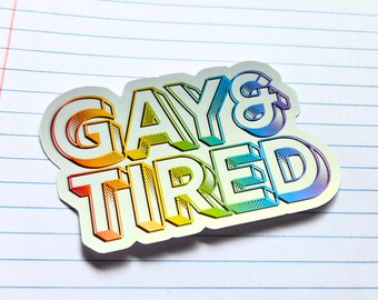 Gay and Tired Pride Sticker | Rainbow & Lesbian Flag | Glossy Sticker Paper or Waterproof Vinyl