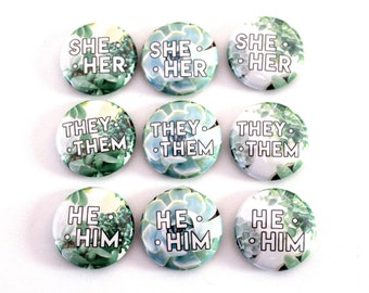 Succulent Pronoun Pins | They/Them, She/Her, He/Him | Trans, Nonbinary, Genderfluid, Genderqueer Pronoun Buttons | Succulent Button