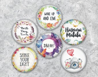 Quote Pinback Button, Quote Fridge Magnet, Inspirational Quote Pin, Motivational Magnet, Positive Affirmation Pin, Floral Watercolor Magnet