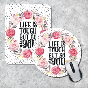 Quote Mousepad, Life is Tough  Mouse Pad, Watercolor Mouse Mat, Round Mousepad, Custom Mousepad, Polka Dot Mousepad, Inspirational Quote Pad