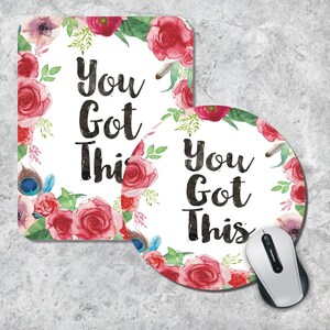 Quote Mousepad, You Got This Mousepad, Watercolor Mouse Mat, Floral Mousepad, Round Mouse Pad, Custom Mousepad, Inspirational Quote Mousepad