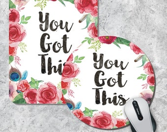 Quote Mousepad, You Got This Mousepad, Watercolor Mouse Mat, Floral Mousepad, Round Mouse Pad, Custom Mousepad, Inspirational Quote Mousepad