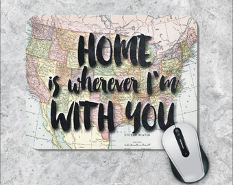 Quote Mousepad, USA Map Mouse Pad, Home is Wherever I'm with You,  Vintage Map Mousepad, Typography Mouse Mat, Custom Mousepad, Art Mousepad