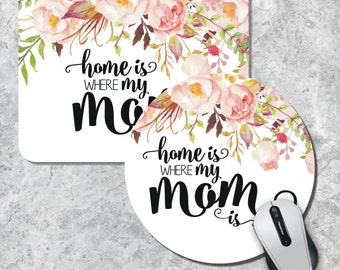Quote Mousepad, Mother Mouse Pad, Home Where My Mom Is, Watercolor Mouse Mat, Mothers Day Gift, Floral Mousepad,Inspirational Quote Mousepad