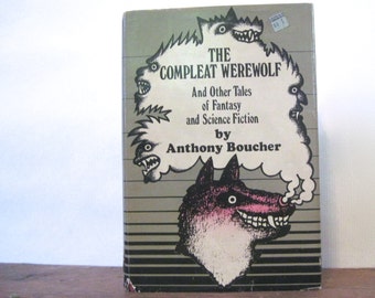 1969, The Compleat Werewolf + other tales of fantasy + science fiction: Anthony Boucher, William Anthony Parker White - vintage horror book