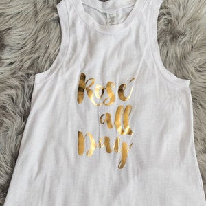 Rose all Day side slit tank // Gold Foil // Gift for her // Custom tee // Birthday shirt // Bachelorette