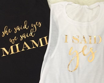 Bridal Party Shirts, Miami Flowy Muscle Tank Top // Bachelorette Party Shirts, Bridal Shower, Bride to be, Miami, I Said Yes, We said