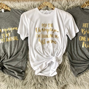 Bachelorette Party Shirts, Wine & Champagne phrases / bridal party gift/ Bachelorette Shirts, Bachelorette Party, Bride Shirts image 2