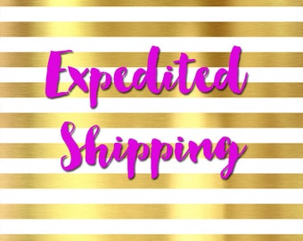 EXPEDITED SHIPPING