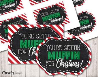 Christmas MUFFIN gift tag - XMAS011 - Printable, holiday, teacher, student, co-worker, boss, gift idea, you&#39;re gettin muffin for Christmas