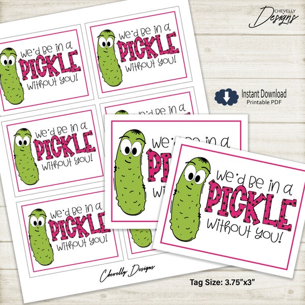 Pickle Gift Tag | Printable - digital file | we'd be in a PICKLE | staff - customer appreciation | HT083 INSTANT DOWNLOAD