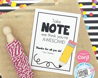 EDITABLE - Take Note We Think You're Awesome - pencil, teacher, school - Appreciation Gift Tags - Printable Digital File HT011b