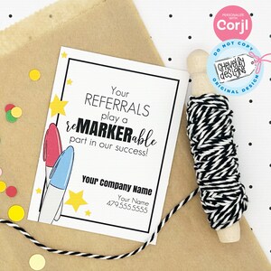 May include: A white card with black text that reads "Your Referrals play a reMARKERable part in our success!" with two colourful markers and yellow stars. The card also includes the text "Your company Name", "Your Name", and a phone number.