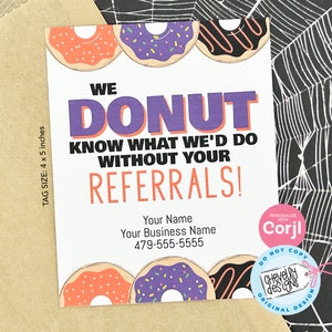 EDITABLE - Donut Know What Without Your Referrals  - Halloween Business Marketing Gift Tag - Printable Digital File - HT-HAL018