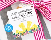 Editable End of School Teacher Gift Tags - Goodbye Lesson Plans Hello Sun Tans - Digital Print - HT-EOY015