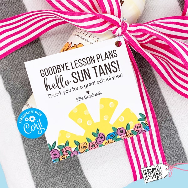 Editable -  Goodbye Lesson Plans Hello Sun Tans - End of School Teacher Gift Tags - Printable Digital File - HT-EOY015